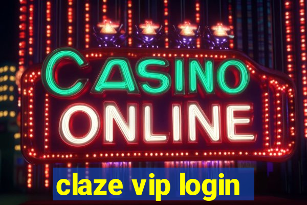 claze vip login